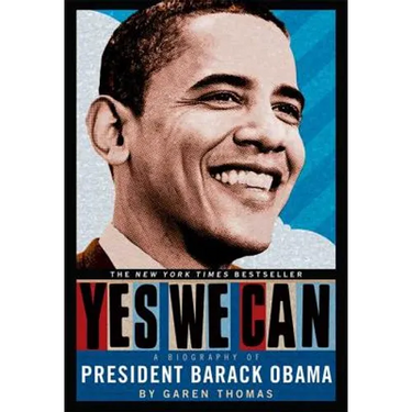 Yes We Can: A Biography of President Barack Obama