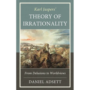 Karl Jaspers' Theory of Irrationality