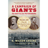 A Campaign of Giants: The Battle for Petersburg, Volume One: From the Crossing of the James to the Crater