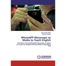 WhatsAPP Messenger as Media to Teach English