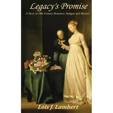 Legacy's Promise: A Story of 18th Century Romance, Intrigue and Mystery
