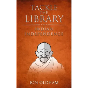 Tackle the Library - Indian Independence: History for the Curious