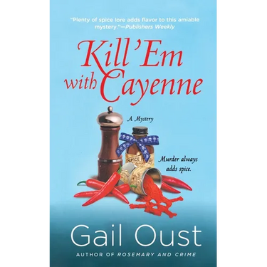 Kill 'em with Cayenne: A Spice Shop Mystery