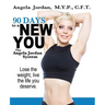 90 Days to a New You: The Angela Jordan System