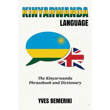 Kinyarwanda Language: The Kinyarwanda Phrasebook and Dictionary