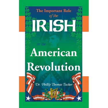 The Important Role of the Irish in the American Revolution