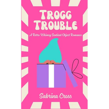 Trogg Trouble