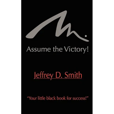 Assume The Victory!