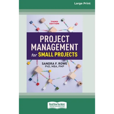 Project Management for Small Projects, Third Edition: (16pt Large Print Edition)