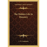 The Hidden Life In Masonry