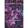 Longfellow, Tell Me
