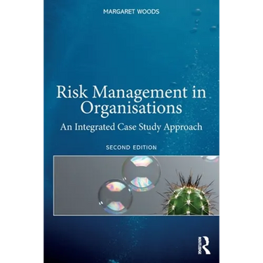 Risk Management in Organisations: An Integrated Case Study Approach