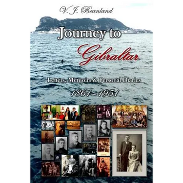 Journey to Gibraltar: Letters, Memoirs & Personal Diaries