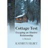 Cottage Test: Escaping an Abusive Relationship: A Memoir