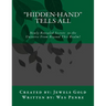 Hidden-Hand Tells All: Secrets to the Universe From Beyond This Realm!