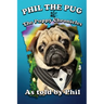 Phil The Pug: The Puppy Chronicles (The Adventures of Phil: A Pug's Tale)