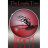 The Lonely Tree And Other Twisted Tales of Torment