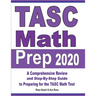 TASC Math Prep 2020: A Comprehensive Review and Step-By-Step Guide to Preparing for the TASC Math Test