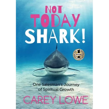 Not Today Shark: One Salesman's Journey of Spiritual Growth