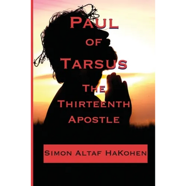 Paul of Tarsus: The Thirteenth Apostle