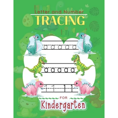 Letter and Number Tracing For Kindergarten: Learn to Print Dinosaur Workbook For Kids