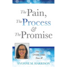 The Pain, the Process & the Promise