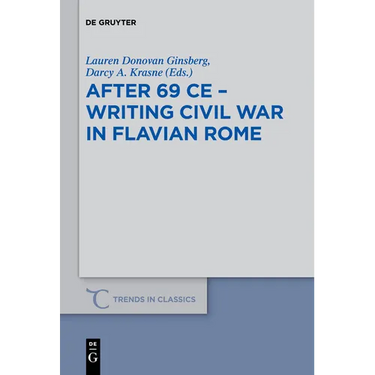 After 69 CE - Writing Civil War in Flavian Rome
