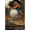 Ashes by the Shore: A Small Town, Reverse Grumpy Sunshine, Romantic Suspense