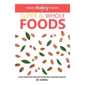 Hidden Healing Powers of Super & Whole Foods: Plant Based Diet Proven To Prevent & Reverse Disease
