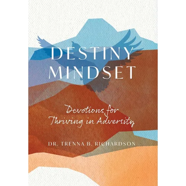 Destiny Mindset: Devotions for Thriving in Adversity