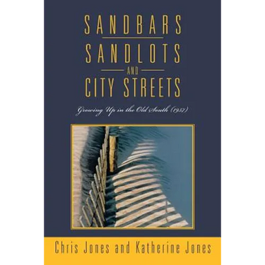 Sandbars, Sandlots, and City Streets: Growing Up in the Old South (1957)