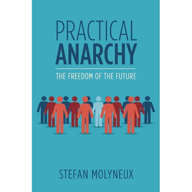 Practical Anarchy: The Freedom of the Future