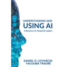 Understanding and Using AI: A Resource for Nonprofit Leaders