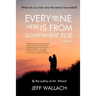 Everyone Here Is From Somewhere Else