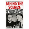 Behind the Scenes: The Dramatic Lives of Philip Burton
