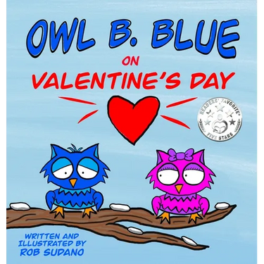 Owl B. Blue on Valentine's Day: A children's book about a little owl WHOOO is looking for friendship and love on Valentine's Day!