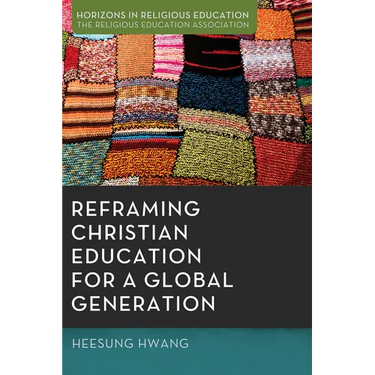 Reframing Christian Education for a Global Generation