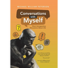 Conversations with Myself: Short Introspective Discussions About Life