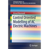 Control Oriented Modelling of AC Electric Machines