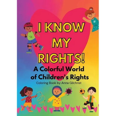 I Know My Rights!: A Colorful World of Children's Rights