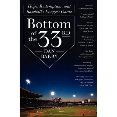 Bottom of the 33rd: Hope, Redemption, and Baseball's Longest Game