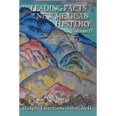 The Leading Facts of New Mexican History, Vol II (Softcover)
