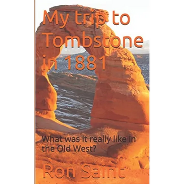 My trip to Tombstone in 1881