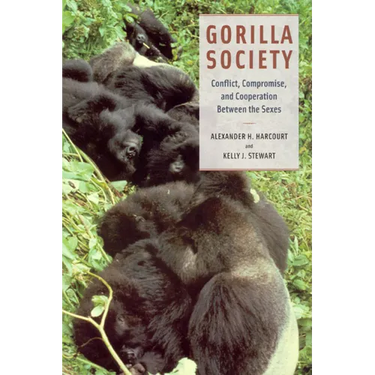 Gorilla Society: Conflict, Compromise, and Cooperation Between the Sexes