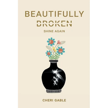 Beautifully Broken: Shine Again