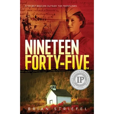 Nineteen Forty-Five: A Secret Mission Outside the Frontlines