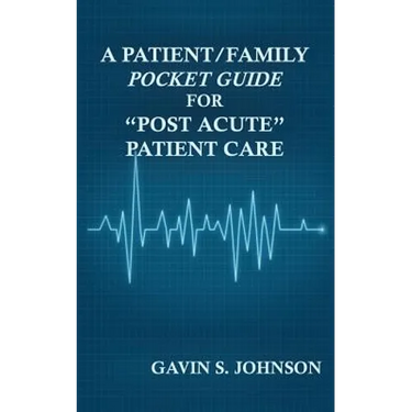A Patient/Family Pocket Guide for Post Acute Patient Care