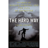 The Hard Way: Stories of Danger, Survival, and the Soul of Adventure