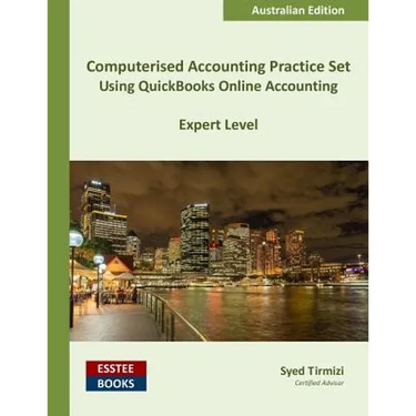 Computerised Accounting Practice Set Using QuickBooks Online Accounting: Australian Edition