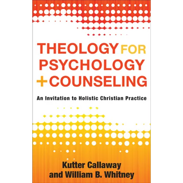 Theology for Psychology and Counseling